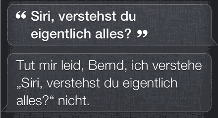 Screenshot: Siri, verstehst du eigentlich alles? - Nein, ich verstehe 'Verstehst du eigentlich alles' nicht.